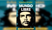 КЊИЖЕВНА КРИТИКА: Слобода - оно чега (данас) нема; Марко Крстић, Мундо либре