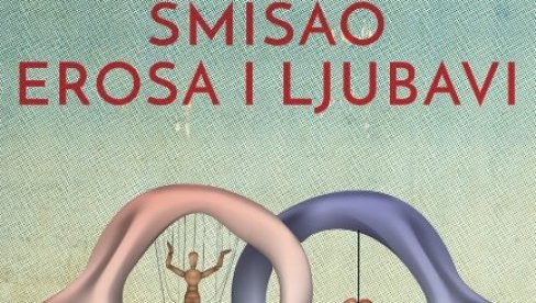 ROMAN O EROSU I LJUBAVI: Knjiga Milanka Govedarice skreće pažnju na ono što je za čoveka važno od postanka sveta