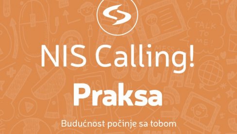 УТОРАК КРАЈЊИ РОК ЗА ПРИЈАВУ НА СТУДЕНТСКУ ПРАКСУ NIS CALLING: Академци, искористите своју шансу!