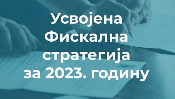 СРБИЈА ЋЕ ОСТВАРИТИ РАСТ УПРКОС СВЕТСКОЈ КРИЗИ: Усвојена фискална стратегија за 2023. годину