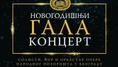 НОВОГОДИШЊИ ОПЕРСКИ ГАЛА КОНЦЕРТ: Музички бисери 13.јануара у Народном позоришту у Београду