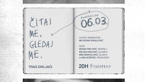 О ТРАГУ ДИВЉАЧИ И ЖИКИ ПАВЛОВИЋУ: Трибина Читај ме, гледај ме у Пароброду