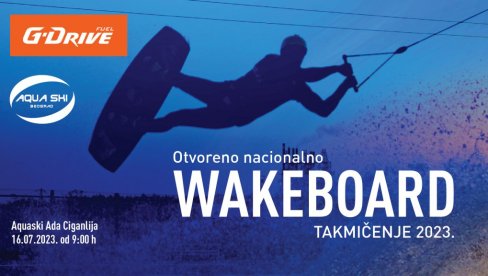 G-DRIVE НАЦИОНАЛНИ WAKEBOARD ШАМПИОНАТ НА АДИ ДОНОСИ НАМ НЕСВАКИДАШЊЕ УЗБУЂЕЊЕ G-DRIVE НАЦИОНАЛНИ WAKEBOARD ШАМПИОНАТ НА АДИ ДОНОСИ НАМ НЕСВАКИДАШЊЕ УЗБУЂЕЊЕ