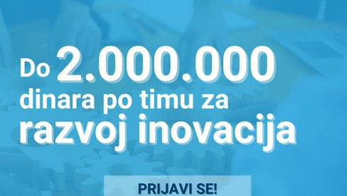 ДО ДВА МИЛИОНА ПО ТИМУ: Конкурс Секретаријата за привреду за развој иновативних делатности ДО ДВА МИЛИОНА ПО ТИМУ: Конкурс Секретаријата за привреду за развој иновативних делатности
