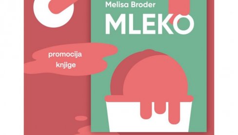 PROMOCIJA ROMANA MLEKO UZ INTERVJU SA MELISOM BRODER: O ljudskim potrebama i požudama