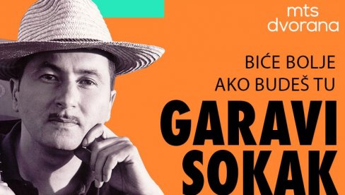 БИЋЕ БОЉЕ АКО БУДЕШ ТУ 14. ДЕЦЕМБРА У МТС ДВОРАНИ: Јубиларни, десети београдски концерт „Гаравог сокака“ БИЋЕ БОЉЕ АКО БУДЕШ ТУ 14. ДЕЦЕМБРА У МТС ДВОРАНИ: Јубиларни, десети београдски концерт „Гаравог сокака“