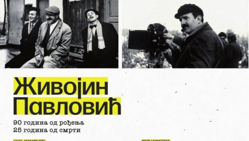 ФИЛМОВИ ЖИВОЈИНА ПАВЛОВИЋА: Југословенска кинотека обележава девет деценија од рођења прослављеног редитеља ФИЛМОВИ ЖИВОЈИНА ПАВЛОВИЋА: Југословенска кинотека обележава девет деценија од рођења прослављеног редитеља