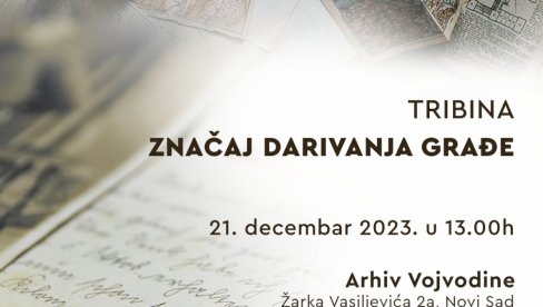 ЗНАЧАЈ ДАРИВАЊА ГРАЂЕ: У архиву Војводине трибина Иницијативе за сарадњу