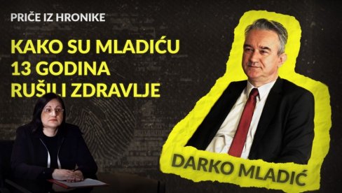 KAKO SU MLADIĆU 13 GODINA RUŠILI ZDRAVLJE: Darko Mladić otkriva do sada nepoznate detalje (VIDEO) KAKO SU MLADIĆU 13 GODINA RUŠILI ZDRAVLJE: Darko Mladić otkriva do sada nepoznate detalje (VIDEO)
