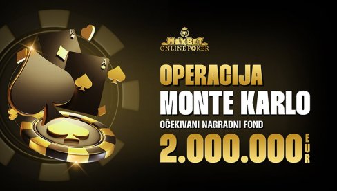 „OPERACIJA MONTE KARLO“ – MAXBET VAS VODI U NAJLUKSUZNIJI SVET POKER AVANTURE