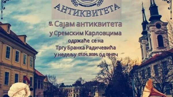 СТАРИНЕ НА ТРГУ БРАНКА РАДИЧЕВИЋА: Сајам антиквитета у Сремским Карловцима, у недељу, 7. априла