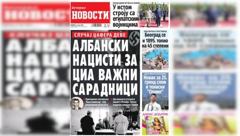 NEDELJNE “VEČERNJE NOVOSTI” DONOSE: Kako je CIA “oprala” biografija albanskim nacistima; Da li su se Beograđani “kuvali” i pre 137 godina