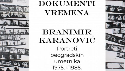 КАДРОВИ ИЗ ИСТОРИЈЕ УМЕТНОСТИ: Два циклуса портрета наших сликара и вајара на фотографијама Бранимира Карановића у Графичком колективу