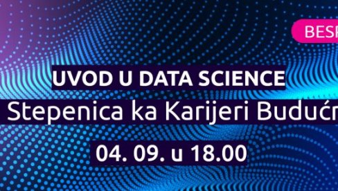 Besplatan vebinar: Uvod u Data Science – Prva stepenica ka karijeri budućnosti