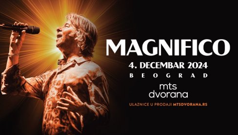 MAGNIFIKO 04. DECEMBRA PRVI PUT U MTS DVORANI: Karte u prodaji od danas na mtsdvorana.rs i na blagajni mts Dvorane