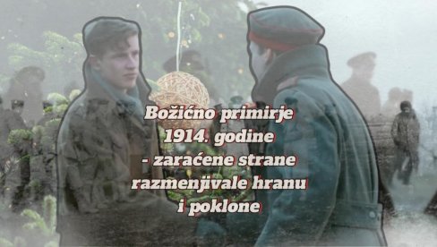 БОЖИЋНО ПРИМИРЈЕ 1914: Пре тачно 110 година пушке заћутале, а људскост се пробудила - непријатељи делили поклоне и играли фудбал (ФОТО)