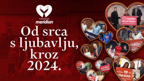 OD SRCA S LJUBAVLJU: Meridian fondacija obeležila 2024. godinu svojom humanošću i solidarnošću (VIDEO)