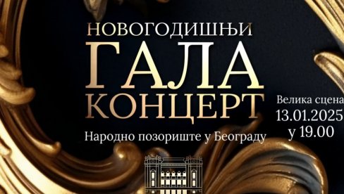 ГАЛА КОНЦЕРТ ЗА ПРАВОСЛАВНУ НОВУ ГОДИНУ: У Народном позоришту 13.јануара најлепше оперске арије