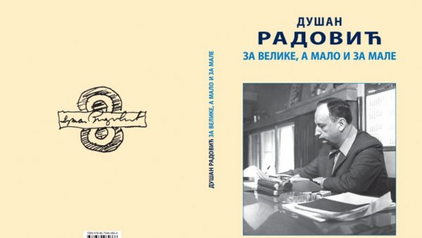 РАДОВИЋ ЗА ВЕЛИКЕ, А МАЛО И ЗА МАЛЕ: Зборник Матице српске  о великану који је почео да пише - у самоодбрани