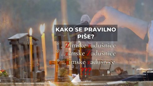 KAKO SE PRAVILNO PIŠE? Zimske zadušnice, zimske Zadušnice ili zimske zadušnice