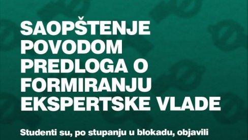 СТУДЕНТИ ОДЈАВИЛИ ОПОЗИЦИЈУ И ПРОГЛАС: Не желе експертску владу