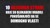 ТОП 10 НАЈГОРИХ СТВАРИ КОЈЕ СУ БЛОКАДЕРИ УРАДИЛИ ПОКУШАВАЈУЋИ ДА СЕ ДОМОГНУ ВЛАСТИ (ВИДЕО)