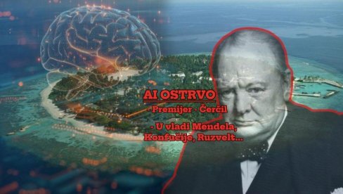 PRAVE OSTRVO KOJE VODI VEŠTAČKA INTELIGENCIJA: Premijer Čerčil, u vladi 17 velikih istorijskih ličnosti