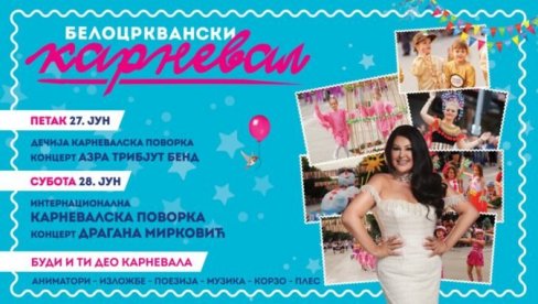 DRAGANA MIRKOVIĆ NA KARNEVALU U BELOJ CRKVI: Najstarija ovakva svetkovina u Srbiji od danas do 29. juna