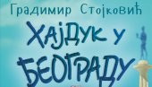PONOVO HAJDUK VELJKO U BEOGRADU: Uz film, novo izdanje romana Gradimira Stojkovića pred čitaocima