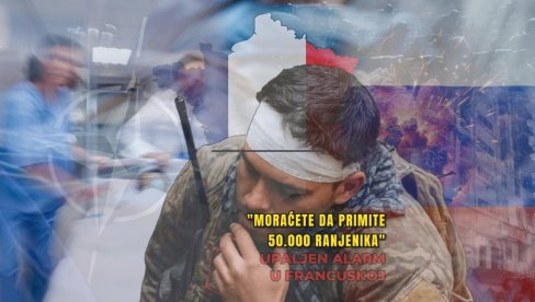 ДО МАРТА СЕ СПРЕМИТЕ ЗА РАТ Француске болнице добиле злослутну наредбу Владе: Биће 50.000 рањеника! ДО МАРТА СЕ СПРЕМИТЕ ЗА РАТ Француске болнице добиле злослутну наредбу Владе: Биће 50.000 рањеника!