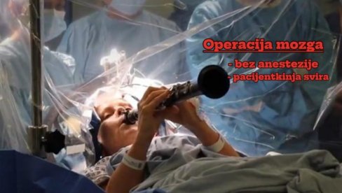 SVIRALA KLARINET USRED OPERACIJE MOZGA: Uočeno trenutno POBOLJŠANJE - zahvat bez anestezije (VIDEO) SVIRALA KLARINET USRED OPERACIJE MOZGA: Uočeno trenutno POBOLJŠANJE - zahvat bez anestezije (VIDEO)