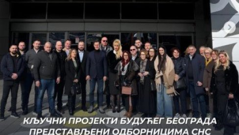 КЉУЧНИ ПРОЈЕКТИ БУДУЋЕГ БЕОГРАДА ПРЕДСТАВЉЕНИ ОДБОРНИЦИМА СНС Мирковић: Ово је једини начин да оправдамо поверење грађана (ФОТО)