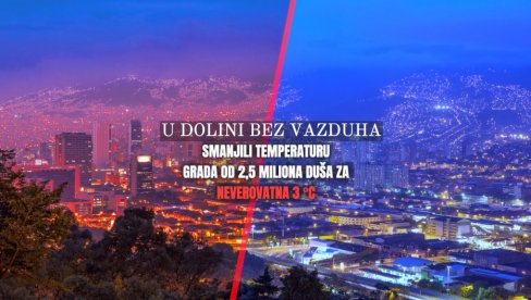 Kako je grad od 2,5 miliona duša uspeo da smanji temperaturu za neverovatna 3 stepena - i to u dolini bez vazduha