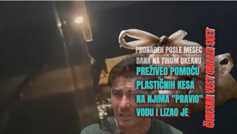 ПЛАСТИЧНЕ КЕСЕ МУ СПАСИЛЕ ЖИВОТ: Пронађен након што је пре месец дана нестао на Тихом океану